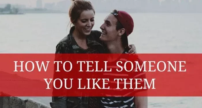 How To Show Someone That You Like Them?
